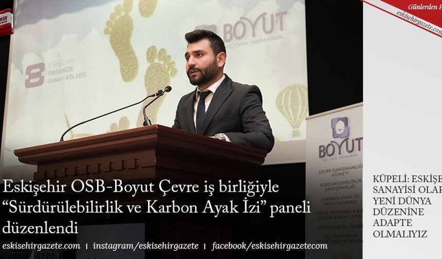 Eskişehir OSB-Boyut Çevre iş birliğiyle “Sürdürülebilirlik ve Karbon Ayak İzi” paneli düzenlendi