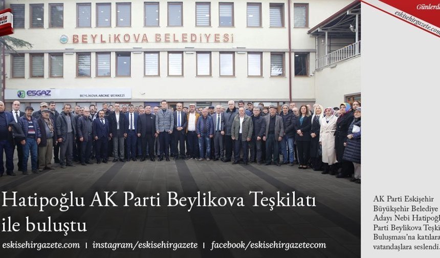 Hatipoğlu AK Parti Beylikova Teşkilatı  ile buluştu