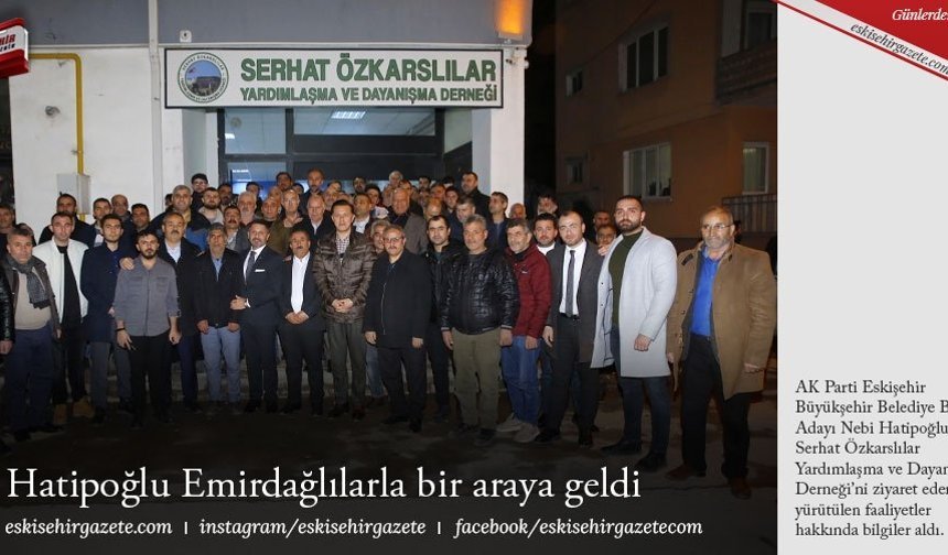 Hatipoğlu Emirdağlılarla bir araya geldi