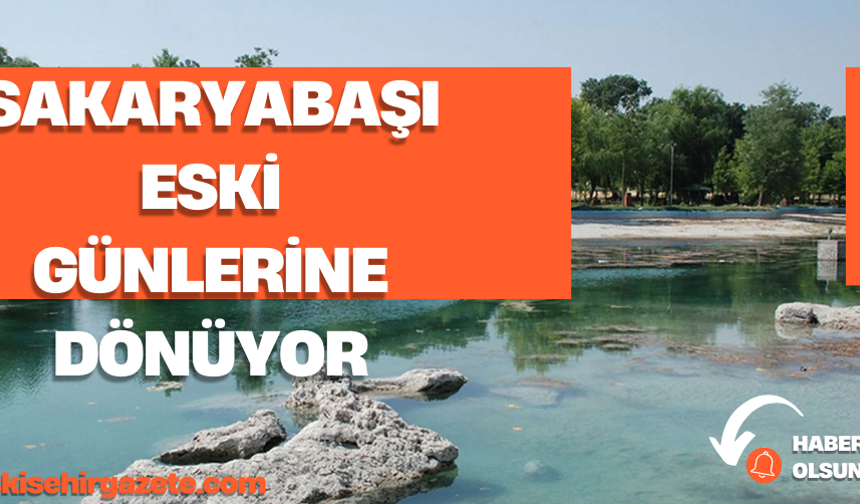 Sakaryabaşı eski günlerine dönüyorc